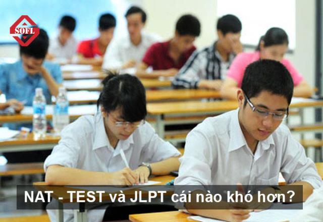 NAT - TEST và JLPT cái nào khó hơn?